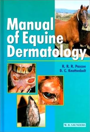 manual of equine dermatology 1st edition derek c knottenbelt obe bvm s dvm s dip eceim mrcvs ,reg r pascoe am
