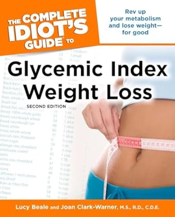 the complete idiots guide to glycemic index weight loss 1st edition lucy beale ,joan clark warner m s r d
