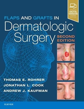 flaps and grafts in dermatologic surgery text with dvd 1st edition thomas e rohrer md ,jonathan l cook md