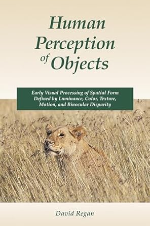 human perception of objects 1st edition david m regan 0878937536, 978-0878937530