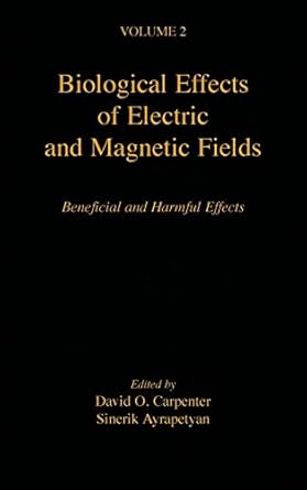 biological effects of electric and magnetic fields volume 2 beneficial and harmful effects 1st edition david
