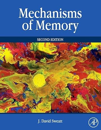 mechanisms of memory 1st edition j david sweatt 0123749514, 978-0123749512