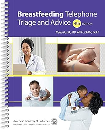 breastfeeding telephone triage and advice 1st edition dr maya bunik m d 1610025628, 978-1610025621