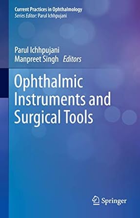 ophthalmic instruments and surgical tools 1st edition parul ichhpujani ,manpreet singh 9811376727,