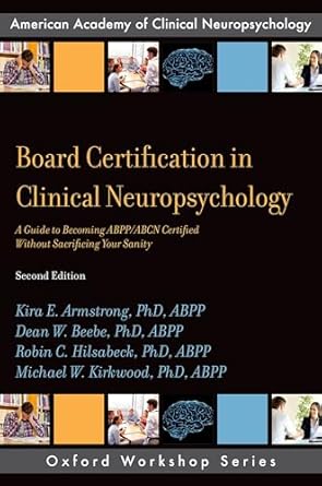 board certification in clinical neuropsychology a guide to becoming abpp/abcn certified without sacrificing