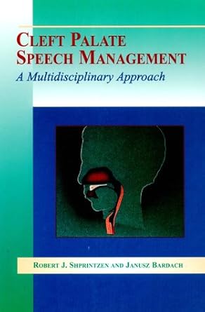 cleft palate speech management a multidisciplinary approach 1st edition janusz bardach md ,robert j