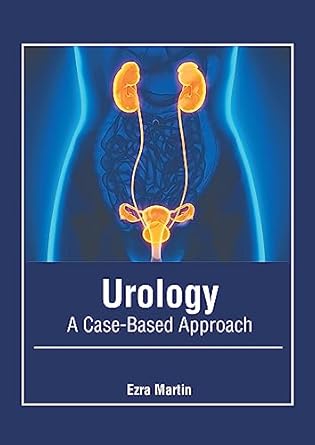 urology a case based approach 1st edition ezra martin 1632429365, 978-1632429360