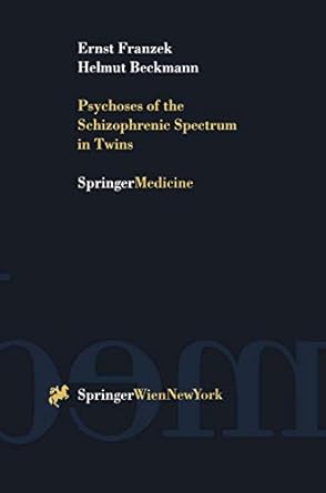 psychoses of the schizophrenic spectrum in twins a discussion on the nature nurture debate in the etiology of