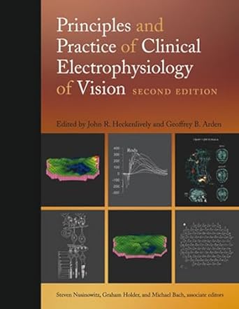 principles and practice of clinical electrophysiology of vision 1st edition john r heckenlively ,geoffrey b