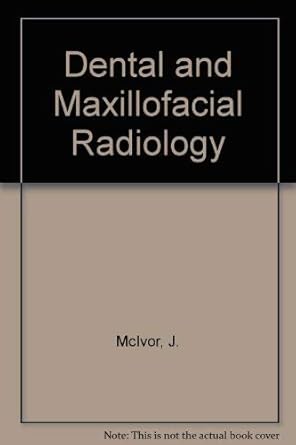 dental and maxillofacial radiology 1st edition james mcivor 0443034486, 978-0443034480