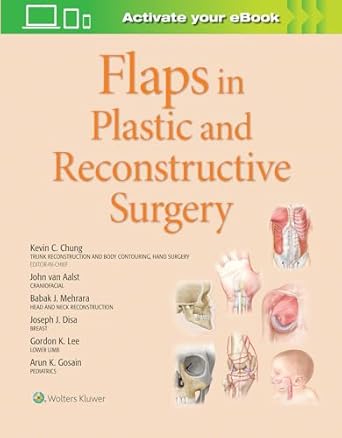 flaps in plastic and reconstructive surgery 1st edition dr john van aalst md ,dr babak mehrara ,joseph j disa