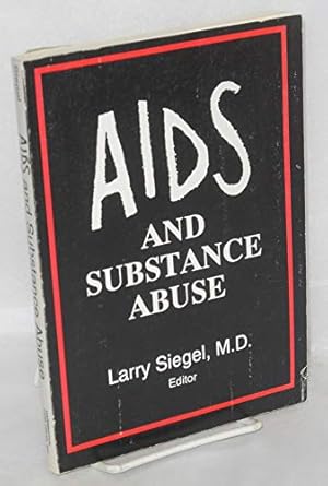 aids and substance abuse 1st edition larry siegel ,barry stimmel 0918393590, 978-0918393593
