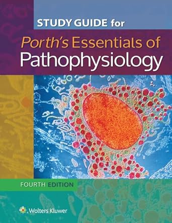 study guide for essentials of pathophysiology concepts of altered states 1st edition brian kipp phd