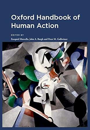 oxford handbook of human action 1st edition ezequiel morsella ,john a bargh ,peter m gollwitzer 0195309987,