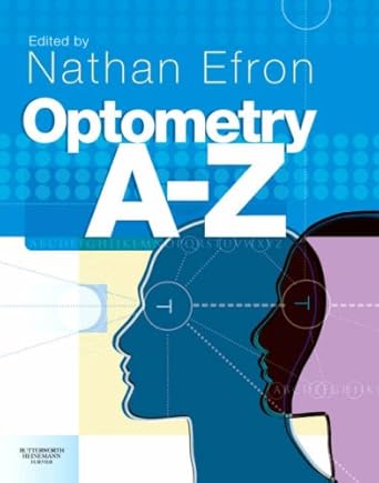 optometry a z 1st edition nathan efron efron bscoptom phd dsc faao fiacle fcclsa fbcla faco 0750649135,