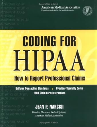 coding for hipaa how to report professional claims 1st edition jean p narcisi 1579475507, 978-1579475505