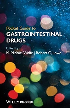 pocket guide to gastrointestinai drugs 1st edition m michael wolfe ,robert c lowe 1118481577, 978-1118481578
