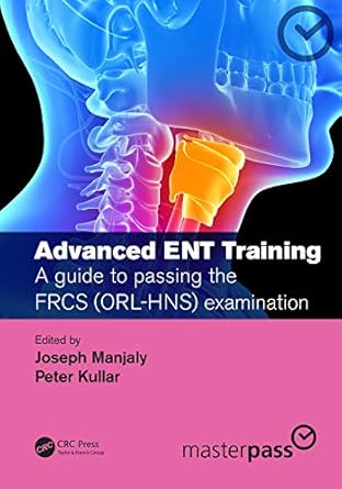 advanced ent training 1st edition joseph manjaly ,peter kullar 0367202514, 978-0367202514