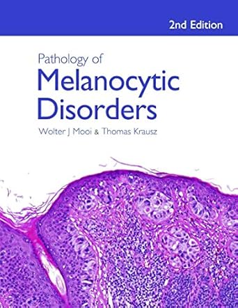 pathology of melanocytic disorders 2ed 1st edition wolter j mooi ,thomas krausz 034080968x, 978-0340809686