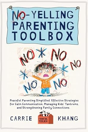 no yelling parenting toolbox peaceful parenting simplified effective strategies for calm communication