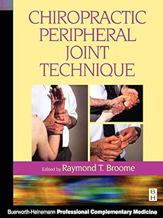 chiropractic peripheral joint technique 1st edition raymond t broome dc fcc 0750632895, 978-0750632898