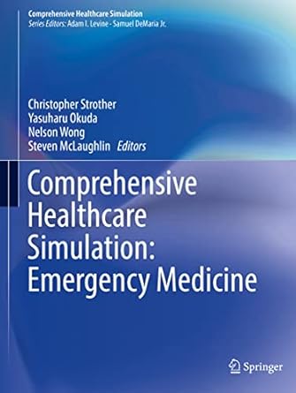 comprehensive healthcare simulation emergency medicine 1st edition christopher strother ,yasuharu okuda