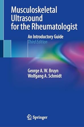 musculoskeletal ultrasound for the rheumatologist an introductory guide 1st edition george a w bruyn