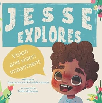 jesse explores vision and vision impairment 1st edition danuta sampson ,gavrielle untracht ,marta jakubowska