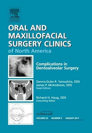 complications in dento alveolar surgery an issue of oral and maxillofacial surgery clinics 1st edition dennis