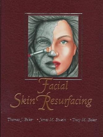 facial skin resurfacing 1st edition thomas j baker ,m d stuzin, james m ,tracy m baker 0942219775,