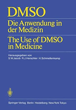 dmso die anwendung in der medizin the use of dmso in medicine 1st edition s w jacob ,r j herschler ,h