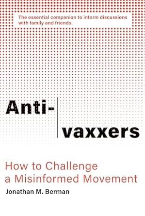 anti vaxxers how to challenge a misinformed movement 1st edition jonathan m berman 0262539322, 978-0262539326