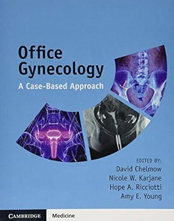 office gynecology a case based approach 1st edition david chelmow ,nicole w karjane ,hope a ricciotti ,amy e
