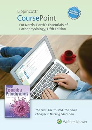 lippincott coursepoint enhanced for porths essentials of pathophysiology 1st edition tommie l norris