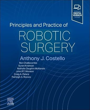 principles and practice of robotic surgery 1st edition tony costello 0323798209, 978-0323798204