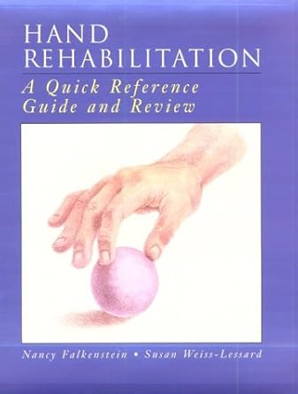 hand rehabilitation a quick reference guide and review 1st edition nancy falkenstein ,susan weiss lessard