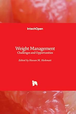 weight management challenges and opportunities 1st edition hassan m heshmati 1803551860, 978-1803551869