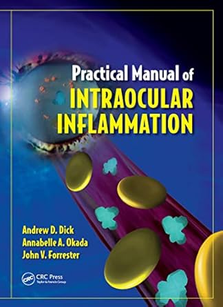 practical manual of intraocular inflammation 1st edition andrew dick ,annabelle okada ,john forrester