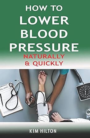 how to lower blood pressure naturally and quickly powerful tricks to deal with hypertension using supplements