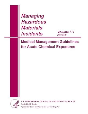 managing hazardous materials incidents volume iii medical management guidelines for acute chemical exposures