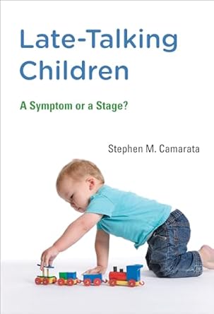 late talking children a symptom or a stage 1st edition stephen m camarata 0262528363, 978-0262528368