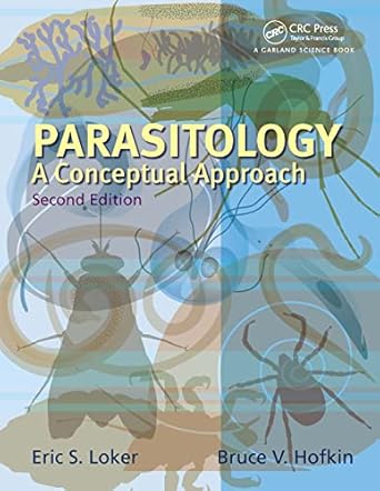 parasitology a conceptual approach 1st edition eric s loker ,bruce v hofkin 0367228874, 978-0367228873