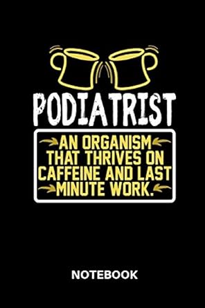 podiatrist notebook lined notebook for podiatrists to track all informations of daily work life for men and