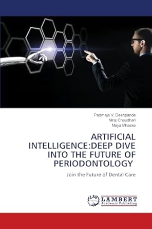 artificial intelligence deep dive into the future of periodontology 1st edition padmaja v deshpande ,niraj