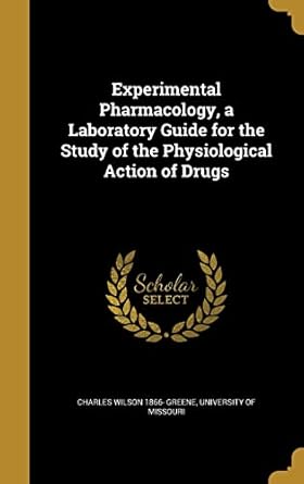 experimental pharmacology a laboratory guide for the study of the physiological action of drugs 1st edition
