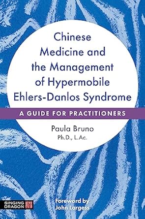 chinese medicine and the management of hypermobile ehlers danlos syndrome 1st edition paula bruno 1839974982,