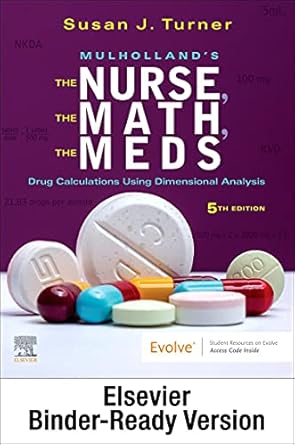 mulhollands the nurse the math the meds binder ready drug calculations using dimensional analysis 1st edition