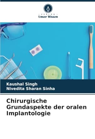 chirurgische grundaspekte der oralen implantologie 1st edition kaushal singh ,nivedita sharan sinha