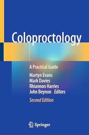 coloproctology a practical guide 1st edition martyn evans ,mark davies ,rhiannon harries ,john beynon