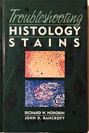 troubleshooting histology stains 1st edition john d bancroft ,richard w horobin 044305312x, 978-0443053122